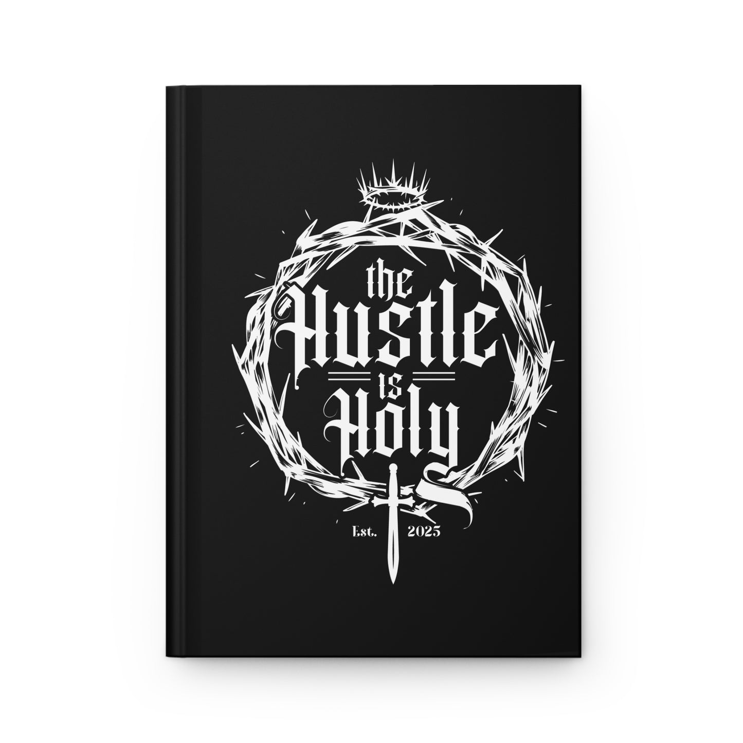 The Hustle is Holy logo Inspirational Hardcover Journal