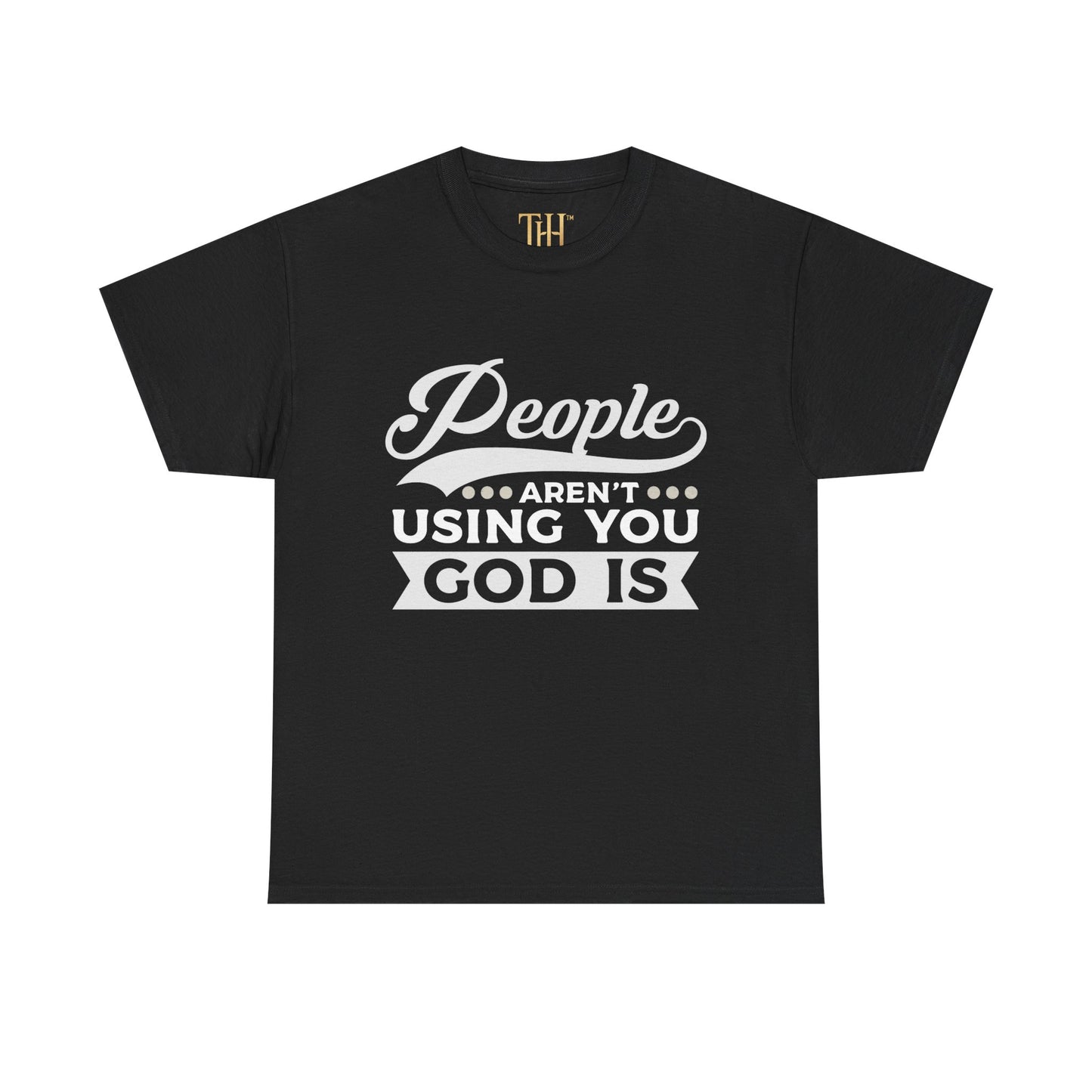 Inspirational shirt People Aren't Using You logo Statement Tee