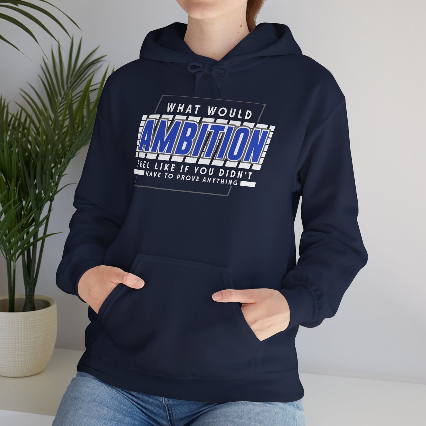 Ambition Hoodie - Inspirational Unisex Sweatshirt