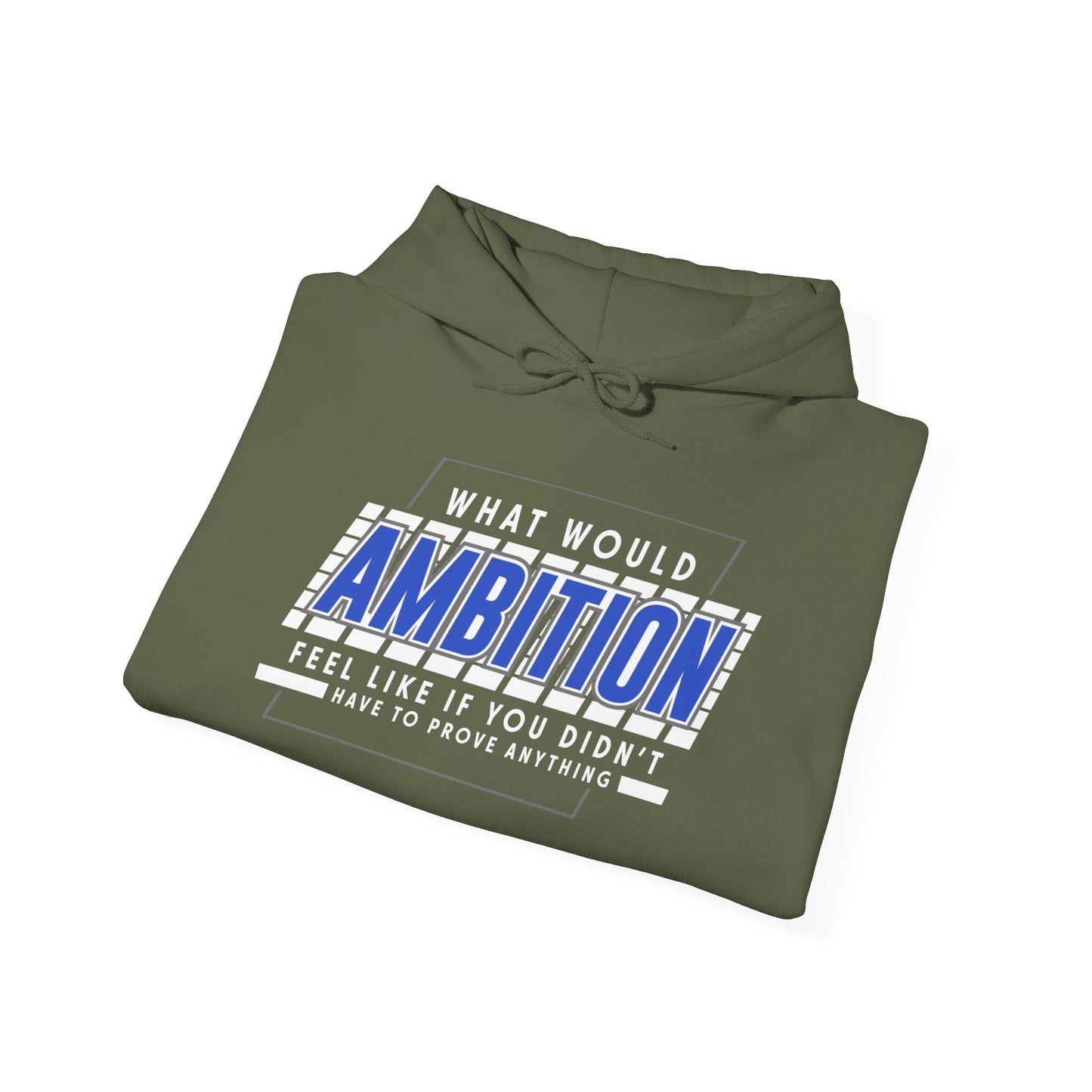 Ambition Hoodie - Inspirational Unisex Sweatshirt