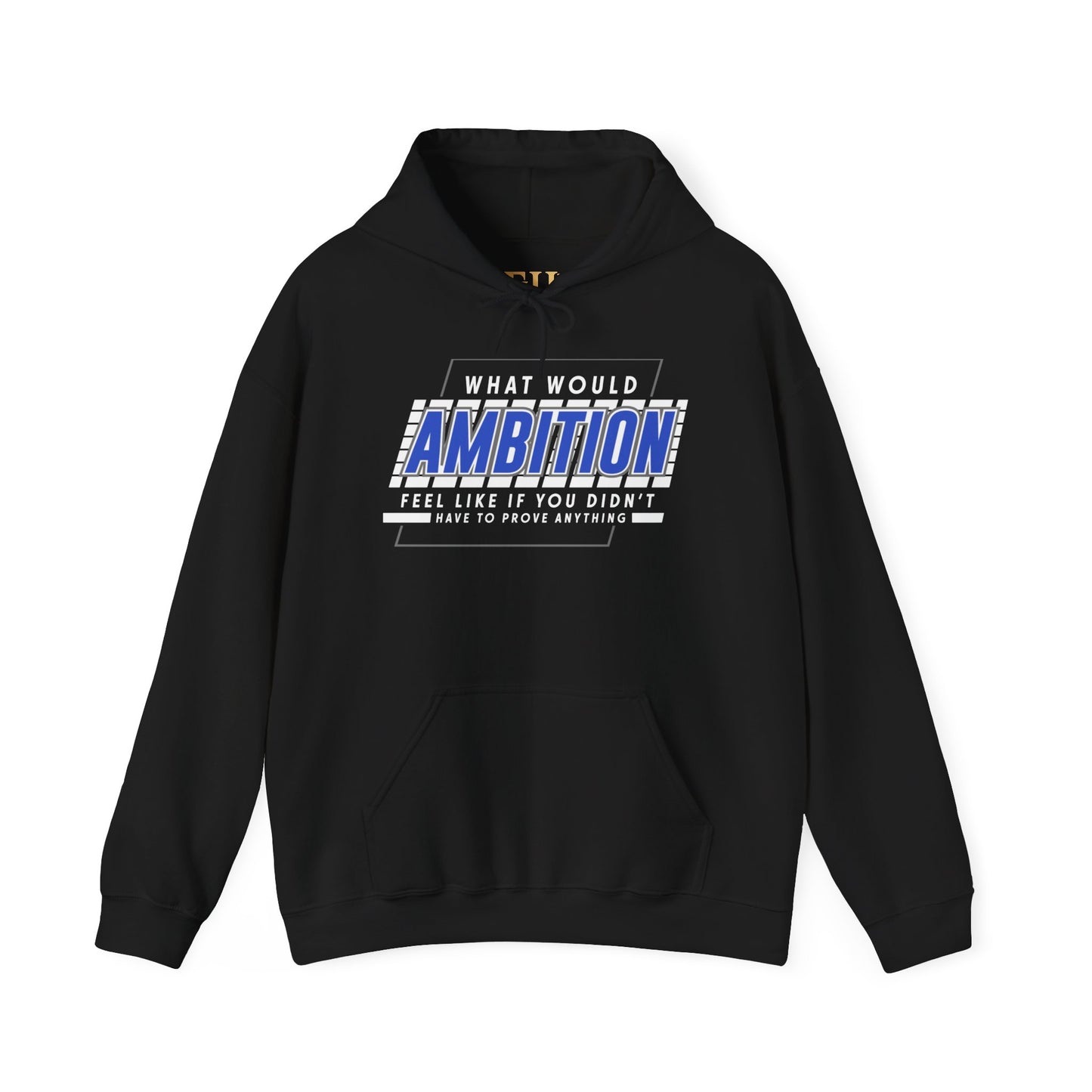 Ambition Hoodie - Inspirational Unisex Sweatshirt