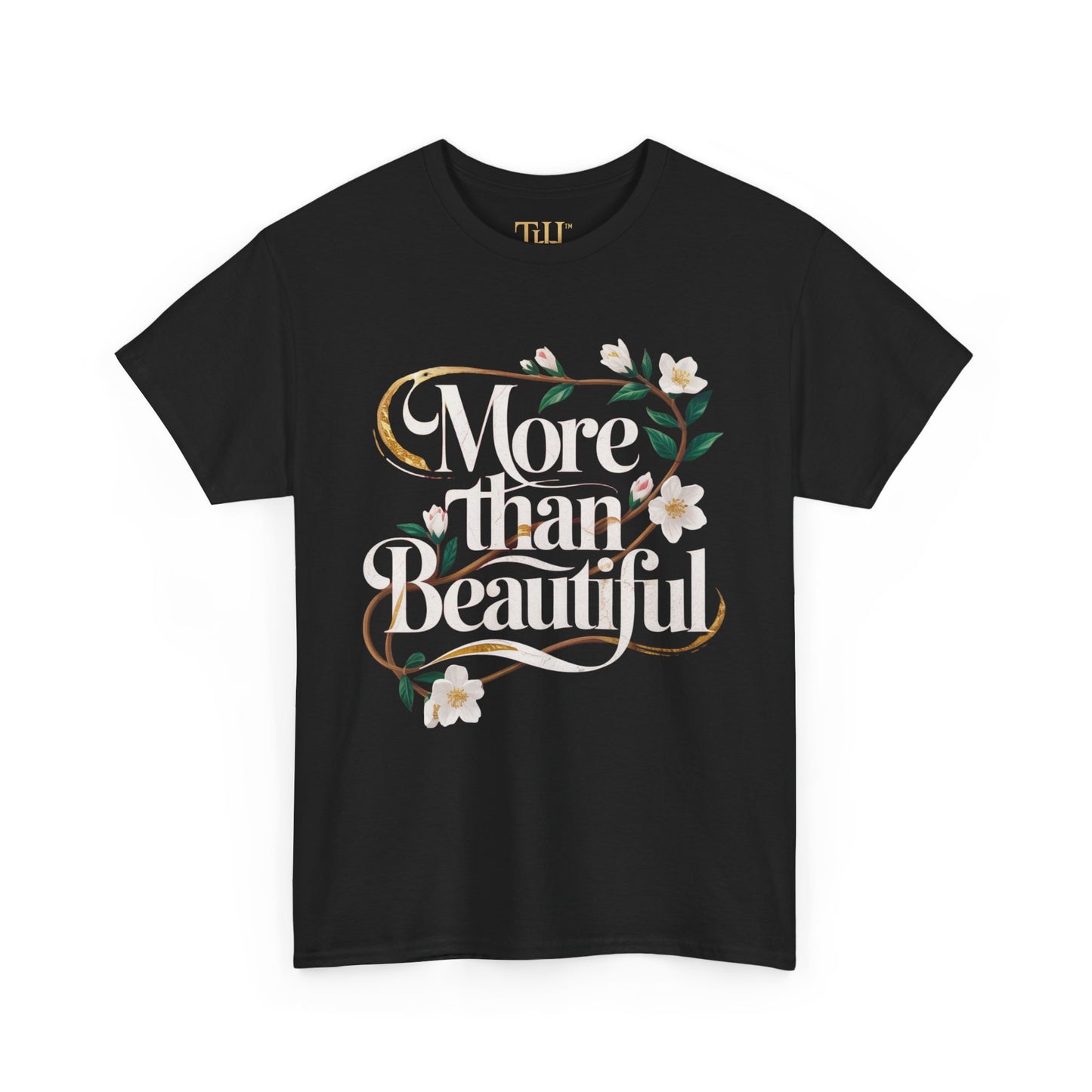 Her's Heavy Cotton "More than Beautiful" Floral Graphic T-Shirt
