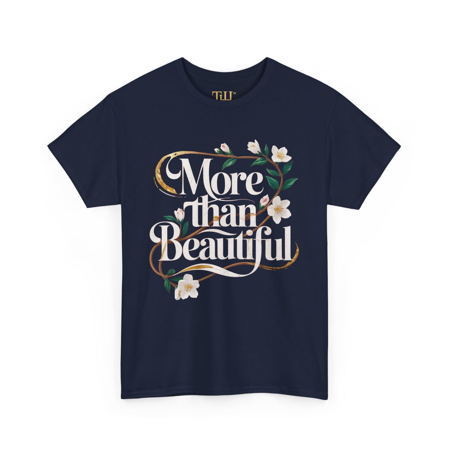 Her's Heavy Cotton "More than Beautiful" Floral Graphic T-Shirt