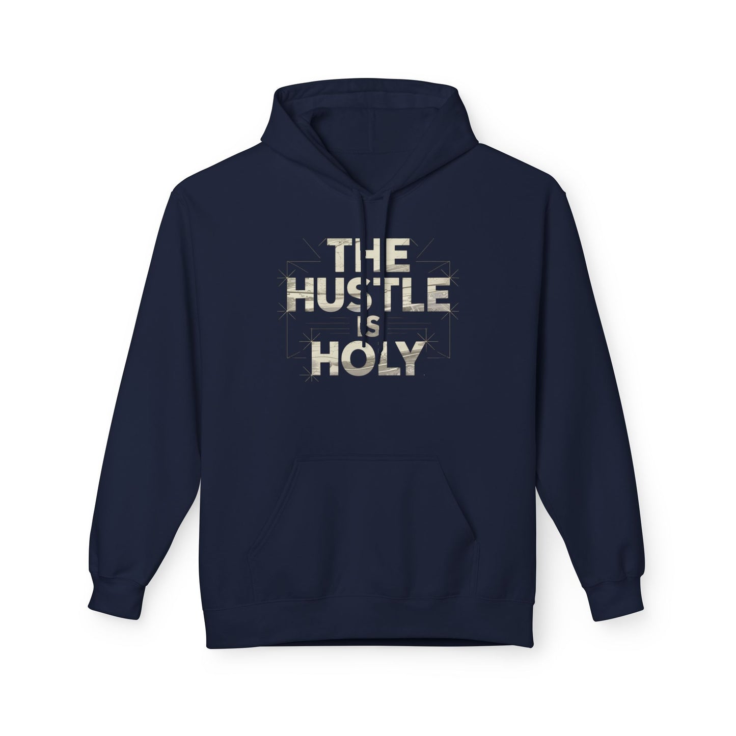 The Hustle is Holy™ Fleece Hoodie | Unisex Comfortable Sweatshirt