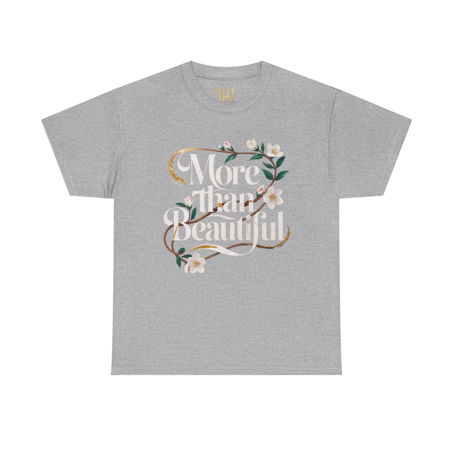 Her's Heavy Cotton "More than Beautiful" Floral Graphic T-Shirt